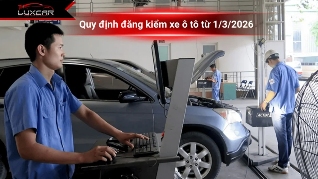 Quy định đăng kiểm ô tô mới nhất 2026