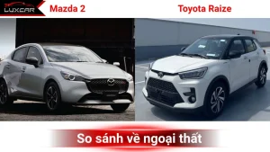 Ngoại thất Mazda 2 và Toyota Raize
